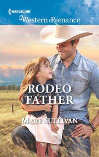 Rodeo Father, Mary  Sullivan аудиокнига. ISDN42510135