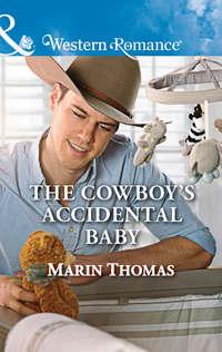 The Cowboy′s Accidental Baby, Marin  Thomas аудиокнига. ISDN42510151