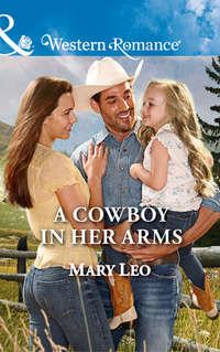 A Cowboy In Her Arms, Mary  Leo audiobook. ISDN42510359