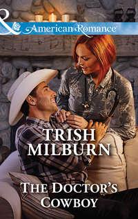 The Doctor′s Cowboy - Trish Milburn