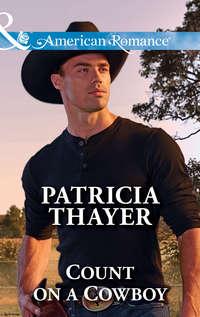 Count On A Cowboy, Patricia  Thayer audiobook. ISDN42510407