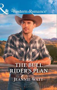The Bull Rider′s Plan, Jeannie  Watt audiobook. ISDN42510463
