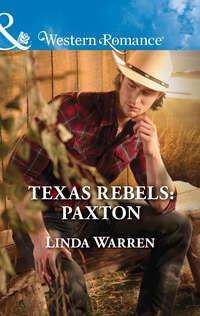 Texas Rebels: Paxton, Linda  Warren аудиокнига. ISDN42510471