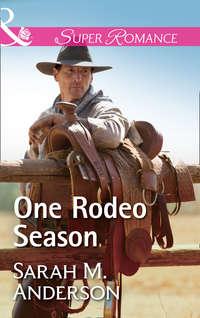 One Rodeo Season, Sarah Anderson аудиокнига. ISDN42510479
