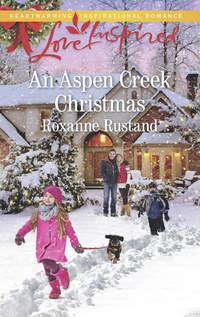 An Aspen Creek Christmas, Roxanne  Rustand аудиокнига. ISDN42510623