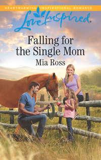 Falling For The Single Mom, Mia  Ross аудиокнига. ISDN42510727