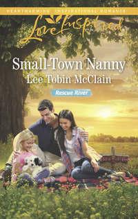 Small-Town Nanny - Lee McClain