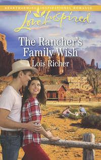 The Rancher′s Family Wish, Lois  Richer аудиокнига. ISDN42510831