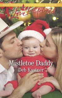 Mistletoe Daddy - Deb Kastner