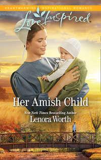 Her Amish Child, Lenora  Worth аудиокнига. ISDN42510903