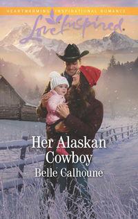Her Alaskan Cowboy - Belle Calhoune