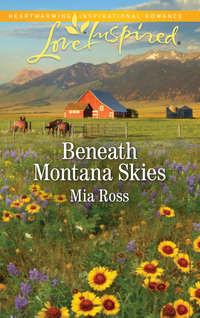 Beneath Montana Skies - Mia Ross