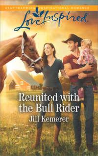 Reunited With The Bull Rider, Jill  Kemerer аудиокнига. ISDN42511327