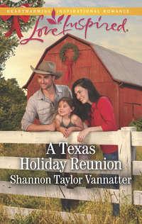 A Texas Holiday Reunion - Shannon Vannatter