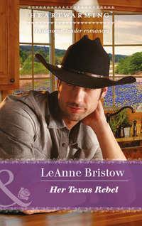 Her Texas Rebel - LeAnne Bristow