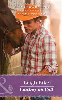 Cowboy On Call - Leigh Riker