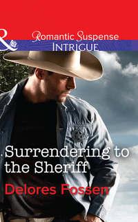 Surrendering to the Sheriff, Delores  Fossen аудиокнига. ISDN42511535