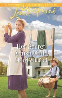 Her Secret Amish Child - Cheryl Williford