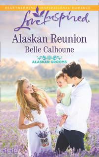 Alaskan Reunion, Belle  Calhoune audiobook. ISDN42511767