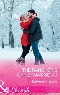 The Rancher′s Christmas Song, RaeAnne  Thayne аудиокнига. ISDN42511951