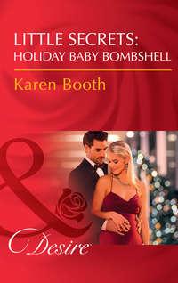 Little Secrets: Holiday Baby Bombshell - Karen Booth