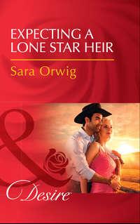 Expecting A Lone Star Heir, Sara  Orwig audiobook. ISDN42511991