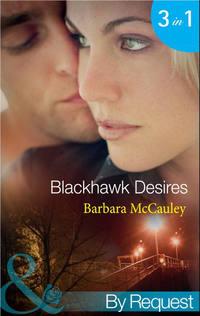 Blackhawk Desires: Blackhawk′s Betrayal - Barbara McCauley
