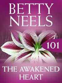 The Awakened Heart, Бетти Нилс аудиокнига. ISDN42512271