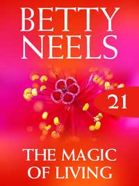 The Magic of Living, Бетти Нилс audiobook. ISDN42512327