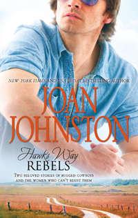 Hawk′s Way: Rebels: The Temporary Groom - Joan Johnston