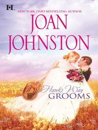 Hawk′s Way Grooms: Hawk′s Way: The Virgin Groom, Joan  Johnston audiobook. ISDN42512503