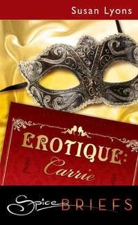 Erotique: Carrie, Susan  Lyons audiobook. ISDN42512727