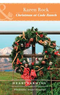Christmas At Cade Ranch, Karen  Rock аудиокнига. ISDN42512783