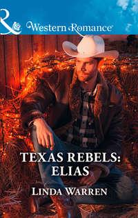 Texas Rebels: Elias, Linda  Warren audiobook. ISDN42512911