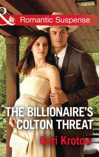 The Billionaire′s Colton Threat - Geri Krotow