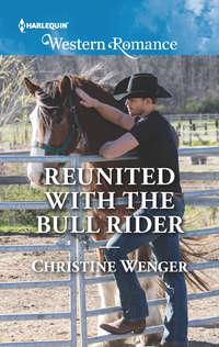 Reunited With The Bull Rider, Christine  Wenger аудиокнига. ISDN42512967