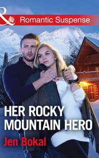 Her Rocky Mountain Hero, Jen  Bokal audiobook. ISDN42513023