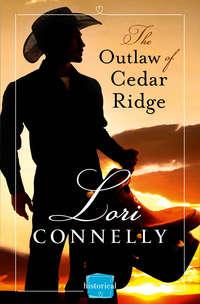 The Outlaw of Cedar Ridge, Lori  Connelly аудиокнига. ISDN42513055