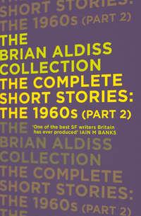 The Complete Short Stories: The 1960s, Brian  Aldiss аудиокнига. ISDN42513247