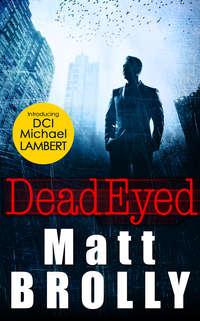 Dead Eyed, Matt  Brolly audiobook. ISDN42513455