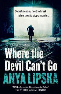 Where the Devil Can’t Go, Anya  Lipska аудиокнига. ISDN42513463