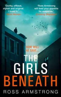 The Girls Beneath - Ross Armstrong