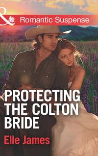 Protecting the Colton Bride, Elle James audiobook. ISDN42513567