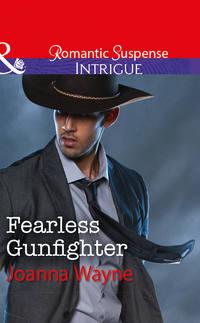 Fearless Gunfighter - Joanna Wayne