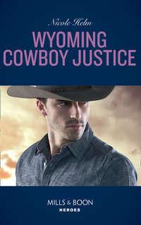 Wyoming Cowboy Justice, Nicole  Helm audiobook. ISDN42513831