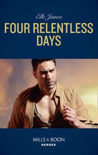 Four Relentless Days - Elle James