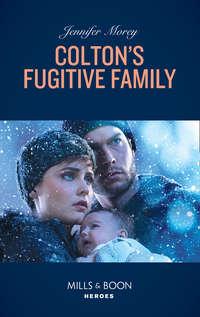 Colton′s Fugitive Family, Jennifer  Morey audiobook. ISDN42513951