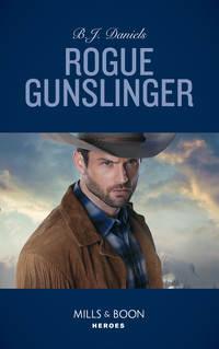 Rogue Gunslinger, B.J.  Daniels audiobook. ISDN42514007