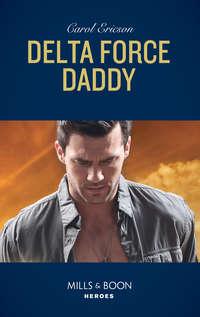 Delta Force Daddy - Carol Ericson