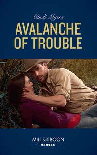 Avalanche Of Trouble, Cindi  Myers audiobook. ISDN42514151